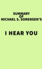 Image for Summary of Michael S. Sorensen&#39;s I Hear You