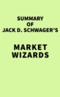 Image for Summary of Jack D. Schwager&#39;s Market Wizards