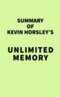 Image for Summary of Kevin Horsley&#39;s Unlimited Memory