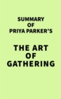 Image for Summary of Priya Parker&#39;s The Art of Gathering