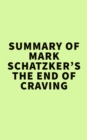 Image for Summary of Mark Schatzker&#39;s The End of Craving