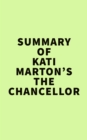 Image for Summary of Kati Marton&#39;s The Chancellor