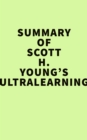 Image for Summary of Scott H. Young&#39;s Ultralearning
