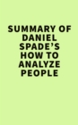 Image for Summary of Daniel Spade&#39;s How to Analyze People