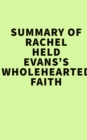 Image for Summary of Rachel Held Evans&#39;s Wholehearted Faith