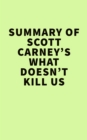 Image for Summary of Scott Carney&#39;s What Doesn&#39;t Kill Us