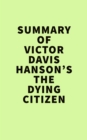Image for Summary of Victor Davis Hanson&#39;s The Dying Citizen