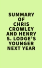 Image for Summary of Chris Crowley and Henry S. Lodge&#39;s Younger Next Year