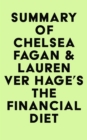 Image for Summary of Chelsea Fagan &amp; Lauren Ver Hage&#39;s The Financial Diet