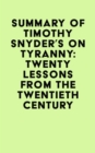 Image for Summary of Timothy Snyder&#39;s On Tyranny: Twenty Lessons from the Twentieth Century