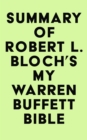 Image for Summary of Robert L. Bloch&#39;s My Warren Buffett Bible