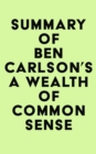 Image for Summary of Ben Carlson&#39;s A Wealth Of Common Sense