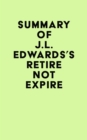 Image for Summary of J.L. Edwards&#39;s Retire Not Expire