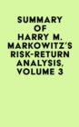 Image for Summary of Harry M. Markowitz&#39;s Risk-Return Analysis, Volume 3