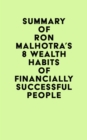 Image for Summary of Ron Malhotra&#39;s 8 Wealth Habits of Financially Successful People