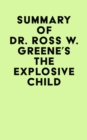 Image for Summary of Dr. Ross W. Greene&#39;s The Explosive Child