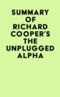 Image for Summary of Richard Cooper&#39;s The Unplugged Alpha