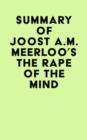Image for Summary of Joost A.M. Meerloo&#39;s The Rape Of The Mind