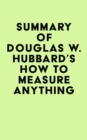 Image for Summary of Douglas W. Hubbard&#39;s How to Measure Anything