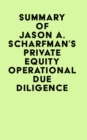 Image for Summary of Jason A. Scharfman&#39;s Private Equity Operational Due Diligence