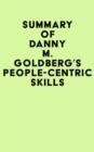 Image for Summary of Danny M. Goldberg&#39;s People-Centric Skills