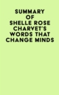 Image for Summary of Shelle Rose Charvet&#39;s Words That Change Minds