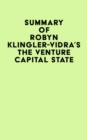 Image for Summary of Robyn Klingler-Vidra&#39;s The Venture Capital State