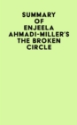 Image for Summary of Enjeela Ahmadi-Miller&#39;s The Broken Circle