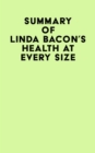 Image for Summary of Linda Bacon&#39;s Health at Every Size