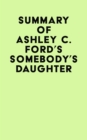Image for Summary of Ashley C. Ford&#39;s Somebody&#39;s Daughter
