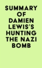 Image for Summary of Damien Lewis&#39;s Hunting The Nazi Bomb
