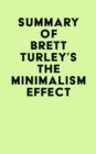 Image for Summary of Brett Turley&#39;s The Minimalism Effect