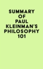 Image for Summary of Paul Kleinman&#39;s Philosophy 101