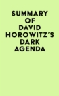 Image for Summary of David Horowitz&#39;s DARK AGENDA