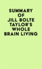 Image for Summary of Jill Bolte Taylor&#39;s Whole Brain Living