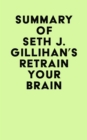 Image for Summary of Seth J. Gillihan&#39;s Retrain Your Brain