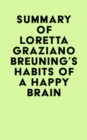Image for Summary of Loretta Graziano Breuning&#39;s Habits of a Happy Brain