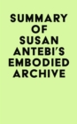 Image for Summary of Susan Antebi&#39;s Embodied Archive