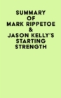 Image for Summary of Mark Rippetoe &amp; Jason Kelly&#39;s Starting Strength