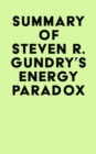 Image for Summary of Steven R. Gundry&#39;s Energy Paradox