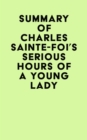 Image for Summary of Charles Sainte-Foi&#39;s Serious Hours Of A Young Lady