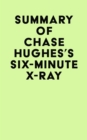 Image for Summary of Chase Hughes&#39;s Six-Minute X-Ray
