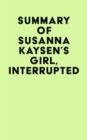 Image for Summary of Susanna Kaysen&#39;s Girl, Interrupted