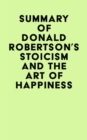 Image for Summary of Donald Robertson&#39;s Stoicism and The Art of Happiness