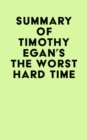 Image for Summary of Timothy Egan&#39;s The Worst Hard Time