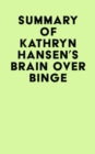 Image for Summary of Kathryn Hansen&#39;s Brain Over Binge