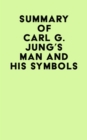 Image for Summary of Carl G. Jung&#39;s Man and His Symbols