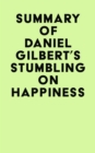 Image for Summary of Daniel Gilbert&#39;s Stumbling on Happiness