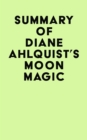 Image for Summary of Diane Ahlquist&#39;s Moon Magic