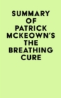 Image for Summary of Patrick McKeown&#39;s The Breathing Cure